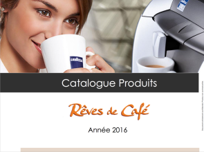 Catalogue produit Rêves de Café Catalogue produit Rêves de Café